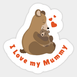 I Love my Mummy Sticker